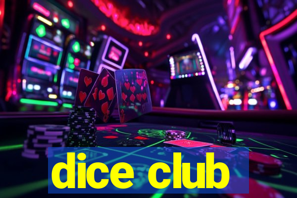dice club